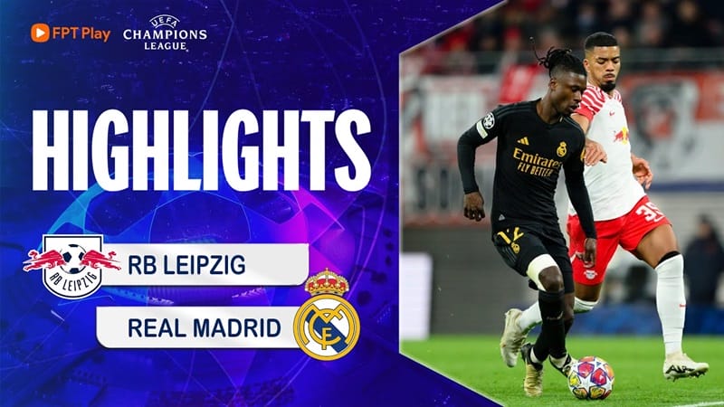 Highlights Leipzig vs Real Madrid, lượt đi vòng 1/8 Champions League 2023/24