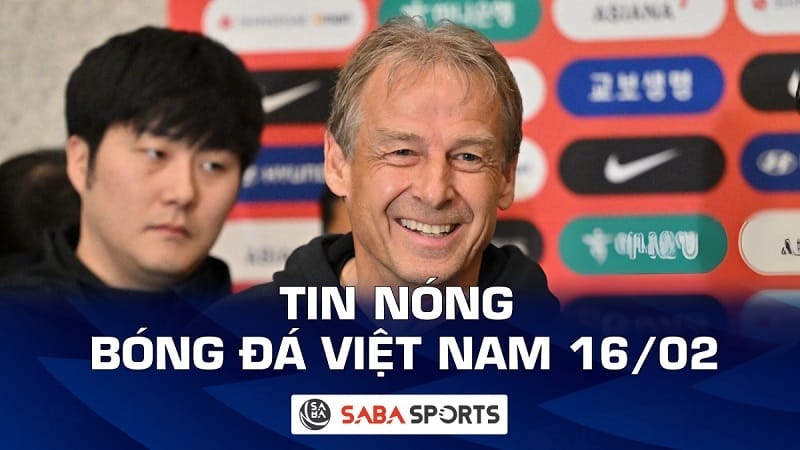Tin nóng bóng đá Việt Nam hôm nay ngày 16/02: HLV Klinsmann nhận số tiền cực khủng để chia tay Hàn Quốc