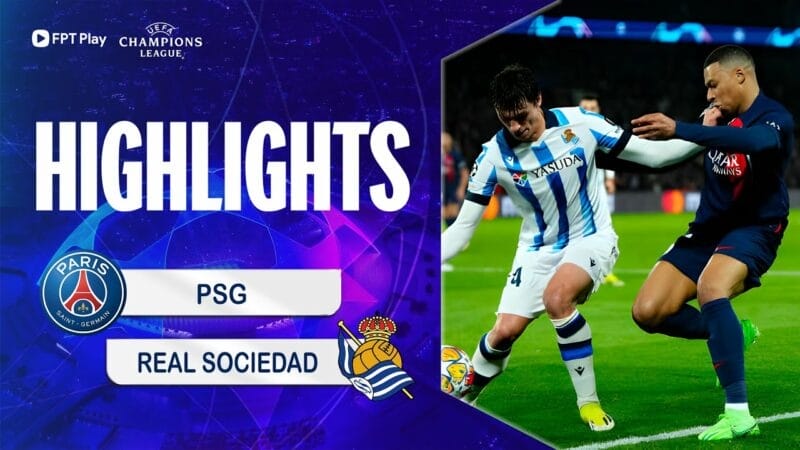 Highlights PSG vs Real Sociedad, lượt đi vòng 1/8 Champions League 2023/24