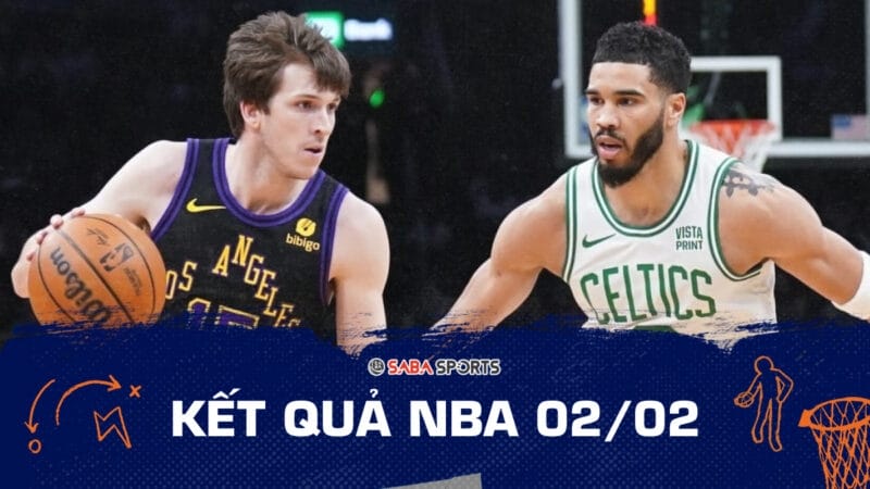Kết quả NBA hôm nay ngày 02/02: Lakers hạ Celtics dù vắng Nhà vua