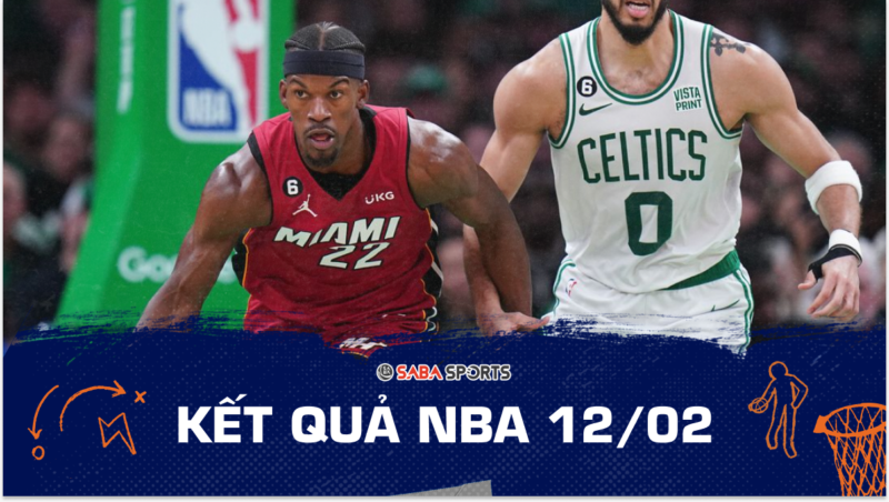 Kết quả NBA hôm nay ngày 12/02: Cú sốc của Miami Heat