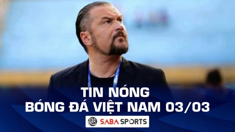 Tin nóng bóng đá Việt Nam hôm nay 03/03: HLV Popov phủ nhận chia tay Thanh Hóa